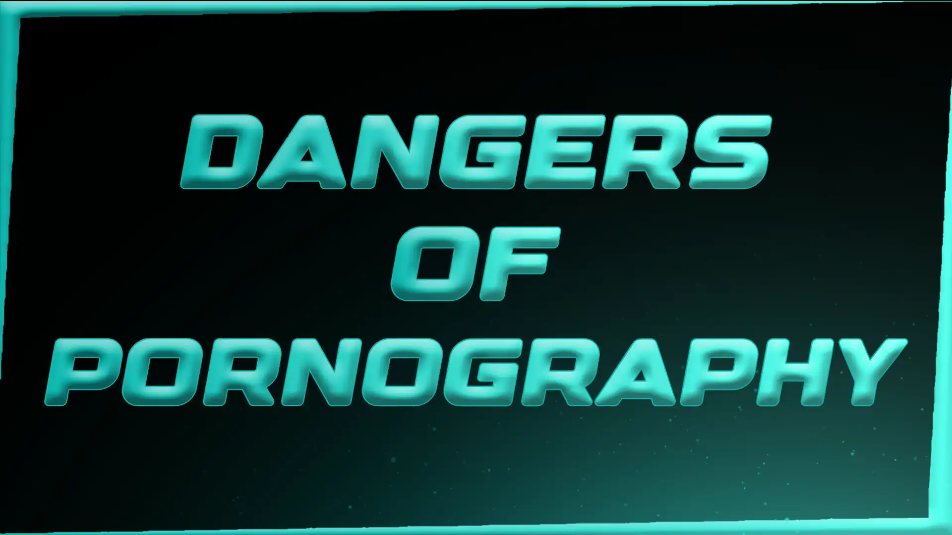 Dangers Of Pornography